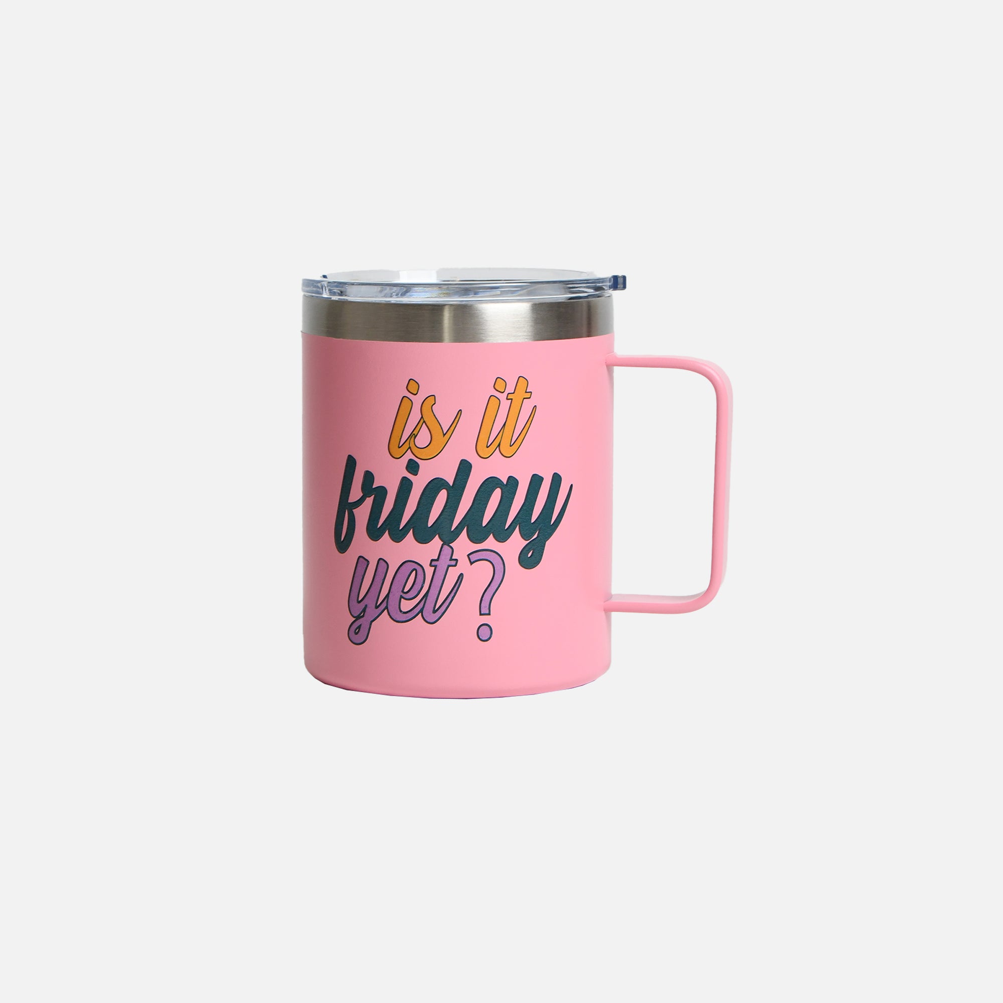 Pink stainless steel mug with "Is it friday yet?" inscription